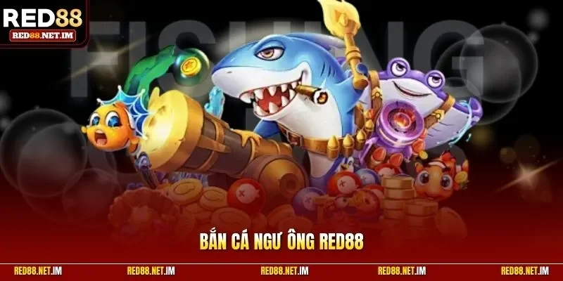 Bắn cá ngư ông RED88