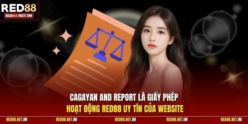 Cagayan and Report là giấy phép hoạt động RED88 uy tín của website
