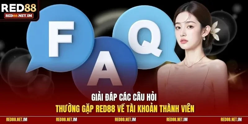 Giải đáp các câu hỏi thường gặp RED88 về tài khoản thành viên